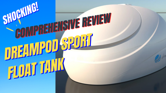 Unveiling Tranquility: A Comprehensive Review of the Dreampod Sport Float Tank